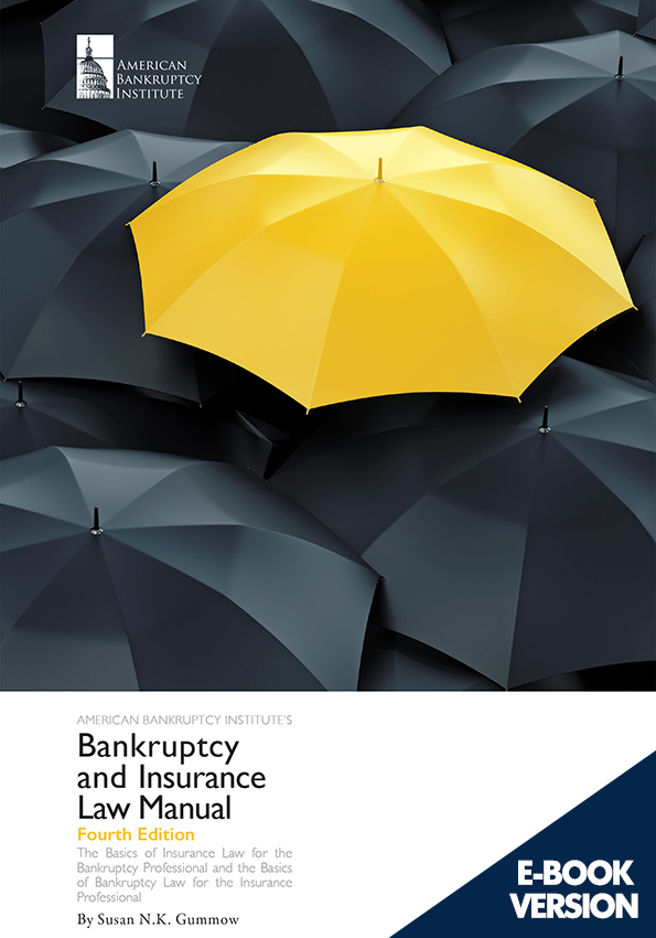 Bankruptcy and Insurance Law Manual, Fourth Edition