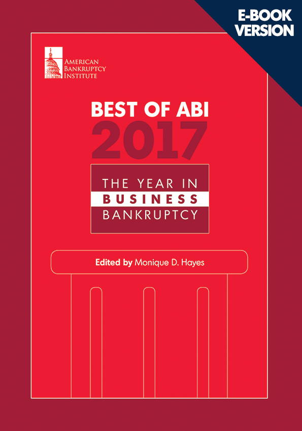 Best of ABI 2017: The Year in Business Bankruptcy