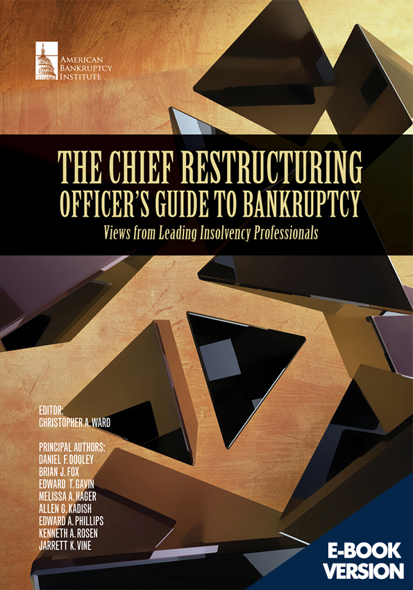 The Chief Restructuring Officers Guide to Bankruptcy: Views from Leading Insolvency Professionals