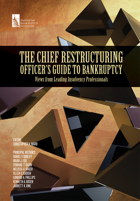 The Chief Restructuring Officers Guide to Bankruptcy: Views from Leading Insolvency Professionals