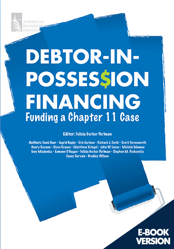 Debtor-in-Possession Financing: Funding a Chapter 11 Case