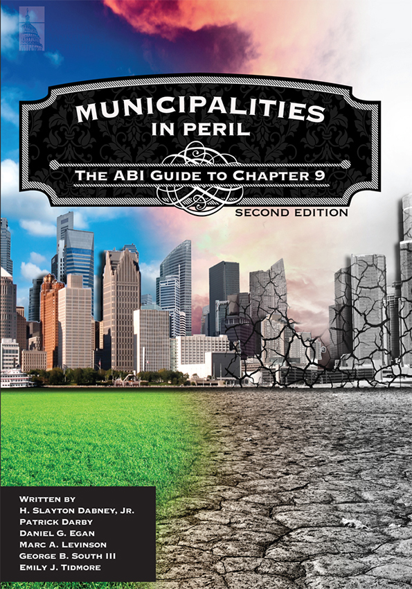Municipalities in Peril: The ABI Guide to Chapter 9, 2nd Edition