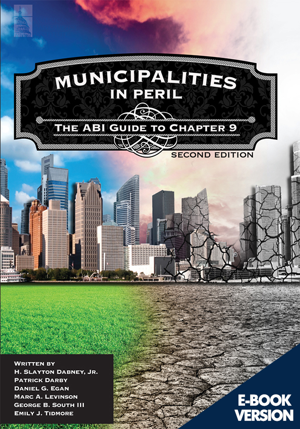 Municipalities in Peril: The ABI Guide to Chapter 9 Second Edition
