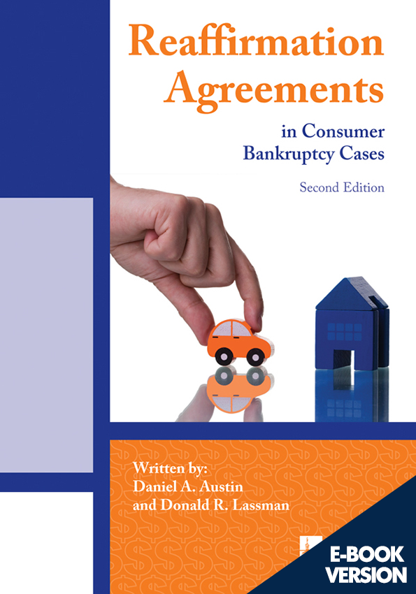 Reaffirmation Agreements in Consumer Bankruptcy Cases, Second Edition